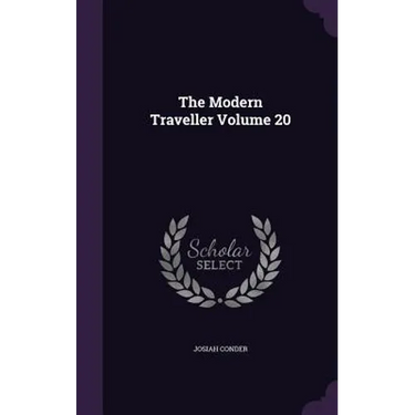 The Modern Traveller Volume 20