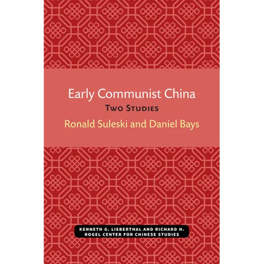 Early Communist China: Two Studies Volume 4