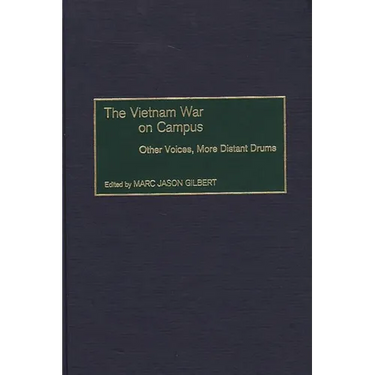 The Vietnam War on Campus: Other Voices, More Distant Drums