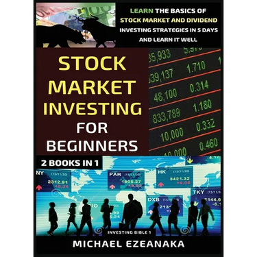 Stock Market Investing For Beginners (2 Books In 1): Learn The Basics Of Stock Market And Dividend Investing Strategies In 5 Days And Learn It Well