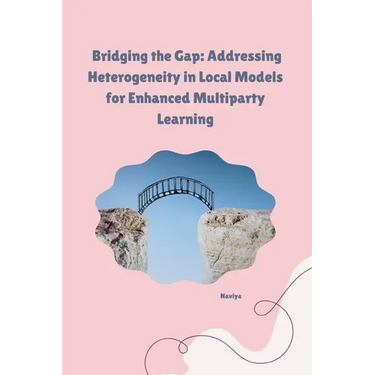 Bridging the Gap: Addressing Heterogeneity in Local Models for Enhanced Multiparty Learning