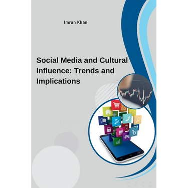 Social Media and Cultural Influence: Trends and Implications