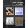 EdSim51's Guide to the 8051: core of the popular 51 series of 8-bit microcontrollers