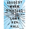 loudest when startled