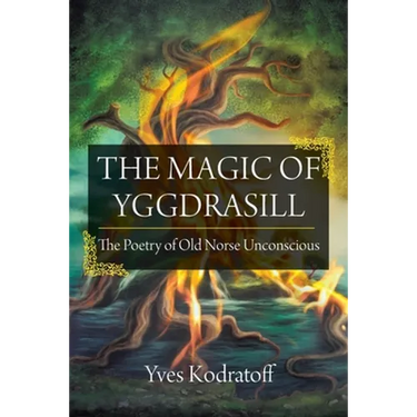 The Magic of Yggdrasill: The Poetry of Old Norse Unconscious