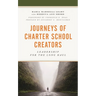 Journeys of Charter School Creators: Leadership for the Long Haul