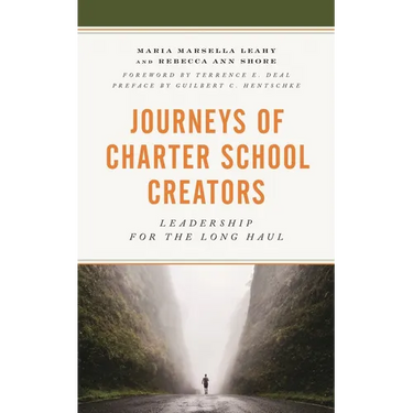 Journeys of Charter School Creators: Leadership for the Long Haul