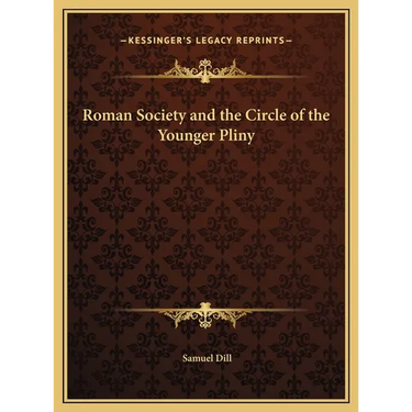 Roman Society and the Circle of the Younger Pliny