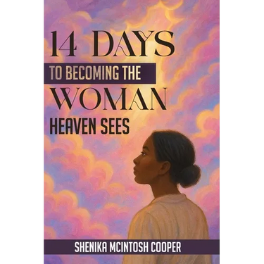 14 Days of Becoming the Woman Heaven Sees