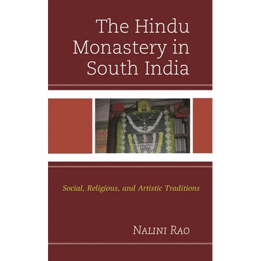 The Hindu Monastery in South India: Social, Religious, and Artistic Traditions