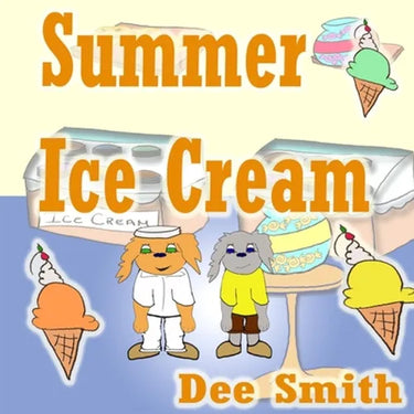 Summer Ice cream: Summer rhyming picture book for kids about summer joy at an ice cream shop during Summer. Great for Summer themed stor