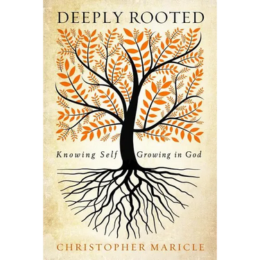 Deeply Rooted: Knowing Self, Growing in God