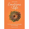 Emotions of life: The function, dynamic and healing power of feeling