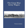 The Great Blue Army Wagon
