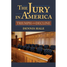 The Jury in America: Triumph and Decline