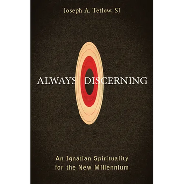 Always Discerning: An Ignatian Spirituality for the New Millennium