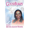 Goose Bumps! Inspiration, courage and fear
