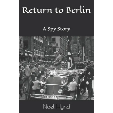 Return to Berlin: A Spy Story