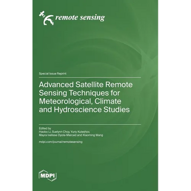 Advanced Satellite Remote Sensing Techniques for Meteorological, Climate and Hydroscience Studies