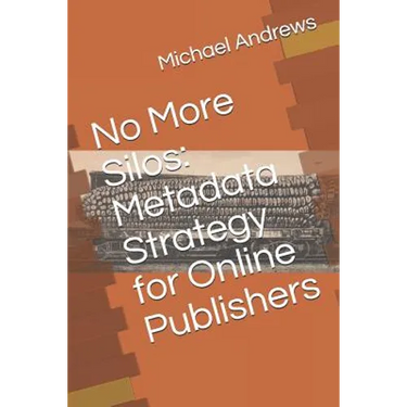 No More Silos: Metadata Strategy for Online Publishers