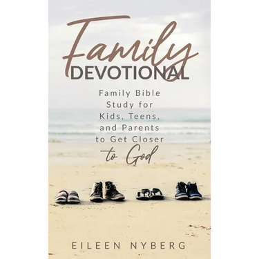 Family Devotional: Family Bible Study for Kids, Teens and Parents to Get Closer to God.
