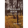 Wiregrass Moon: One Year in Natural Northeast Florida