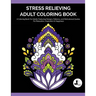 Stress Relieving Adult Coloring Book: A Coloring Book For Adults Featuring Designs, Patterns, and Motivational Quotes For Relaxation, Inspiration & Ha