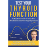 Test Your Thyroid Function: Dr. Ray Peat's Guide to Track Your Metabolism and Detect Hypothyroidism