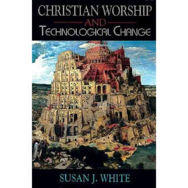 Christian Worship and Technological Change