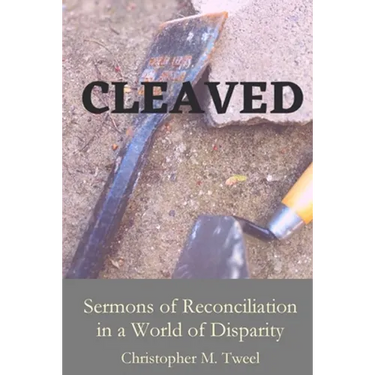 Cleaved: Sermons of reconciliation in a world of disparity