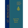 65. St. Irenaeus of Lyons: Against the Heresies (Book 2)
