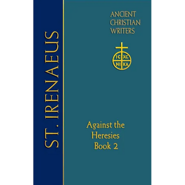 65. St. Irenaeus of Lyons: Against the Heresies (Book 2)