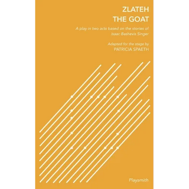 Zlateh the Goat: A Play in Two Acts Based on Stories by Isaac Bashevis Singer