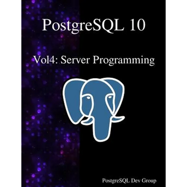 PostgreSQL 10 Vol4: Server Programming