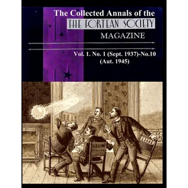 The Collected Annals of The FORTEAN SOCIETY MAGAZINE. Vol. 1. No. 1 (Sept. 1937)-No.10 (Aut. 1945)