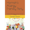 Hannah's Allergy Friendly Party: Making the World Better for Children With Food Allergies