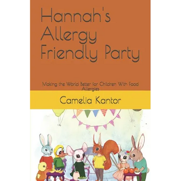 Hannah's Allergy Friendly Party: Making the World Better for Children With Food Allergies