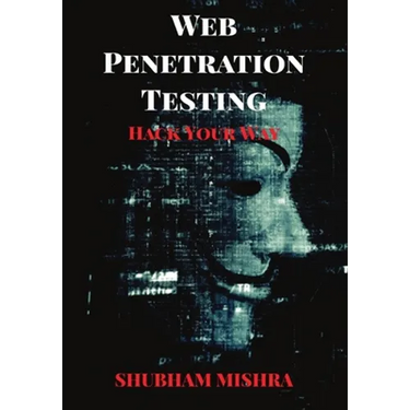 Web Penetration Testing: Hack Your Way