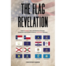 The Flag Revelation: Proof of Providence Due to the Mysterious & Uncanny Connections of the 50 States of America, Synchronicity Illustrated