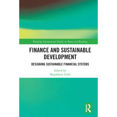 Finance and Sustainable Development: Designing Sustainable Financial Systems