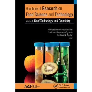 Handbook of Research on Food Science and Technology: Volume 1: Food Technology and Chemistry