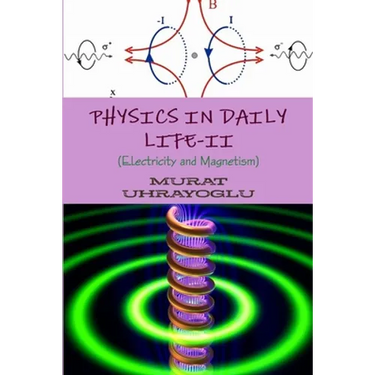 Physics in Daily Life-II (Electricity and Magnetism)