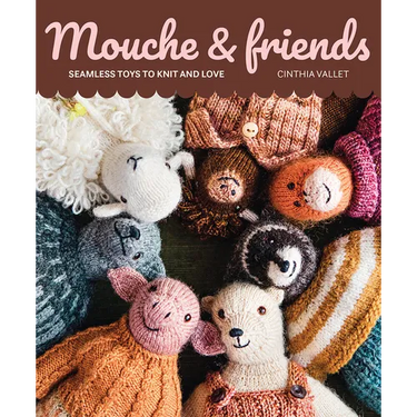 Mouche & Friends: Seamless Toys to Knit and Love