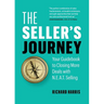 The Seller's Journey: Your Guidebook to Closing More Deals with N.E.A.T. Selling
