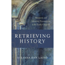 Retrieving History: Memory and Identity Formation in the Early Church