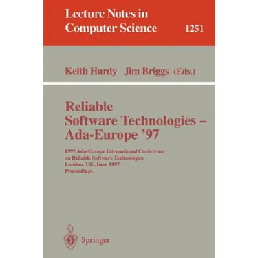 Reliable Software Technologies - Ada-Europe '97: 1997 Ada-Europe International Conference on Reliable Software Technologies, London, Uk, June 2-6, 199