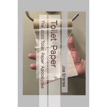 Toilet Paper: The 2020 Toilet Paper Apocalypse