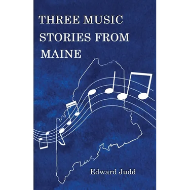 Three Music Stories from Maine