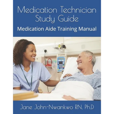 Medication Technician Study Guide: Medication Aide Training Manual