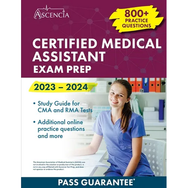 Certified Medical Assistant Exam Prep 2023-2024: 800+ Practice Questions, Study Guide for CMA and RMA Tests